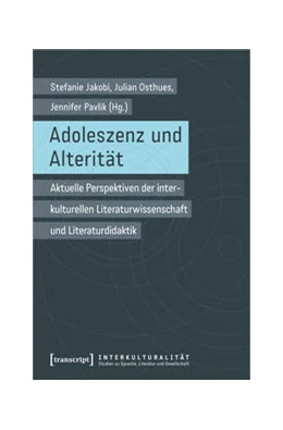 Abbildung von Jakobi / Osthues | Adoleszenz und Alterität | 1. Auflage | 2022 | beck-shop.de