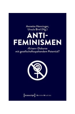 Abbildung von Henninger / Birsl | Antifeminismen | 1. Auflage | 2021 | beck-shop.de