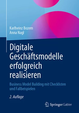 Abbildung von Bozem / Nagl | Digitale Geschäftsmodelle erfolgreich realisieren | 2. Auflage | 2021 | beck-shop.de