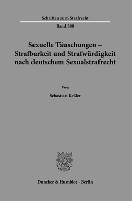 Abbildung von Keßler | Sexuelle Täuschungen - Strafbarkeit und Strafwürdigkeit nach deutschem Sexualstrafrecht. | 1. Auflage | 2021 | beck-shop.de