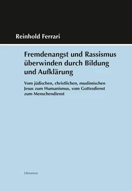 Abbildung von Ferrari | Fremdenangst und Rassismus überwinden durch Bildung und Aufklärung | 1. Auflage | 2021 | beck-shop.de