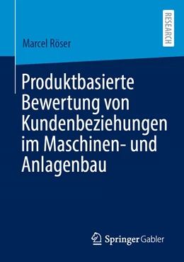 Abbildung von Röser | Produktbasierte Bewertung von Kundenbeziehungen im Maschinen- und Anlagenbau | 1. Auflage | 2022 | beck-shop.de