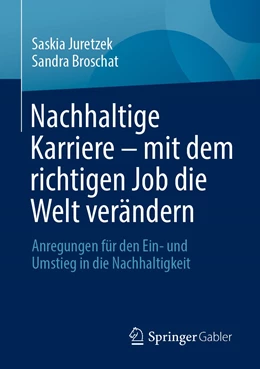 Abbildung von Juretzek / Broschat | Nachhaltige Karriere – mit dem richtigen Job die Welt verändern | 1. Auflage | 2022 | beck-shop.de