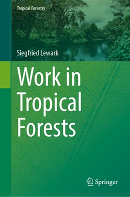 Abbildung von Lewark | Work in Tropical Forests | 1. Auflage | 2022 | beck-shop.de