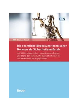 Abbildung von Wilrich | Die rechtliche Bedeutung technischer Normen als Sicherheitsmaßstab - Buch mit E-Book | 1. Auflage | 2017 | beck-shop.de