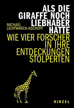 Abbildung von Lichtwarck-Aschoff | Als die Giraffe noch Liebhaber hatte | 1. Auflage | 2022 | beck-shop.de