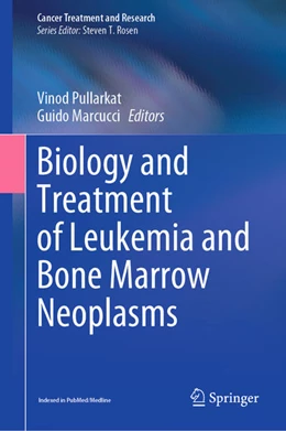 Abbildung von Pullarkat / Marcucci | Biology and Treatment of Leukemia and Bone Marrow Neoplasms | 1. Auflage | 2021 | beck-shop.de