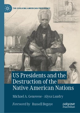 Abbildung von Genovese / Landry | US Presidents and the Destruction of the Native American Nations | 1. Auflage | 2021 | beck-shop.de