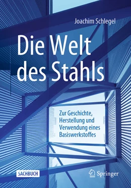 Abbildung von Schlegel | Die Welt des Stahls | 1. Auflage | 2021 | beck-shop.de