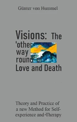 Abbildung von Hummel | Visions: The 'other way round' of Love and Death | 2. Auflage | 2021 | beck-shop.de