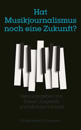 Abbildung von Jungwirth / Schmidt | Hat Musikjournalismus noch eine Zukunft? | 1. Auflage | 2021 | beck-shop.de