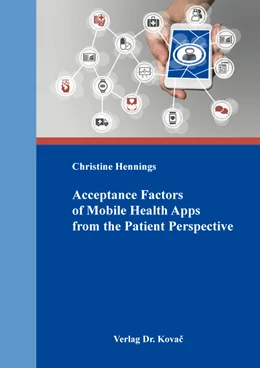Abbildung von Hennings | Acceptance Factors of Mobile Health Apps from the Patient Perspective | 1. Auflage | 2022 | 58 | beck-shop.de