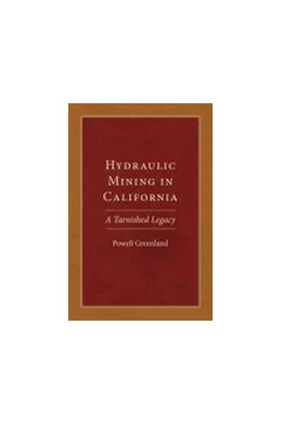 Abbildung von Hydraulic Mining in California | 1. Auflage | 2022 | beck-shop.de