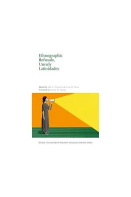 Abbildung von Ethnographic Refusals, Unruly Latinidades | 1. Auflage | 2022 | beck-shop.de