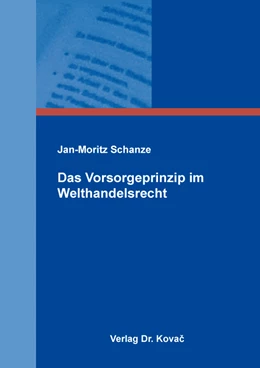 Abbildung von Schanze | Das Vorsorgeprinzip im Welthandelsrecht | 1. Auflage | 2021 | 182 | beck-shop.de