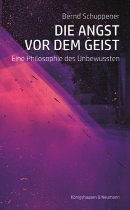 Abbildung von Schuppener | Die Angst vor dem Geist | 1. Auflage | 2021 | beck-shop.de