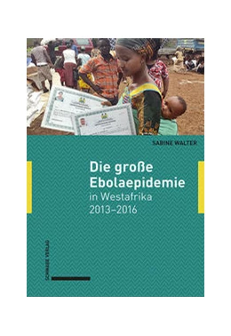 Abbildung von Walter | Die große Ebolaepidemie in Westafrika 2013–2016 | 1. Auflage | 2022 | beck-shop.de