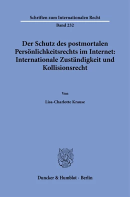Abbildung von Krause | Der Schutz des postmortalen Persönlichkeitsrechts im Internet: Internationale Zuständigkeit und Kollisionsrecht. | 1. Auflage | 2021 | 232 | beck-shop.de