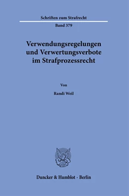 Abbildung von Weil | Verwendungsregelungen und Verwertungsverbote im Strafprozessrecht. | 1. Auflage | 2021 | 379 | beck-shop.de