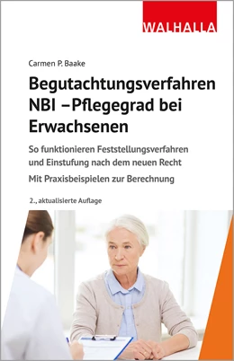 Abbildung von Baake | Begutachtungsverfahren NBI - Pflegegrad bei Erwachsenen | 2. Auflage | 2022 | beck-shop.de