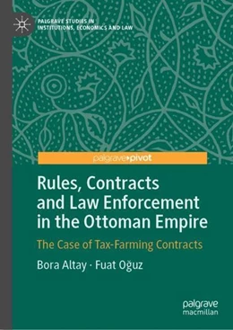Abbildung von Altay / Oguz | Rules, Contracts and Law Enforcement in the Ottoman Empire | 1. Auflage | 2021 | beck-shop.de