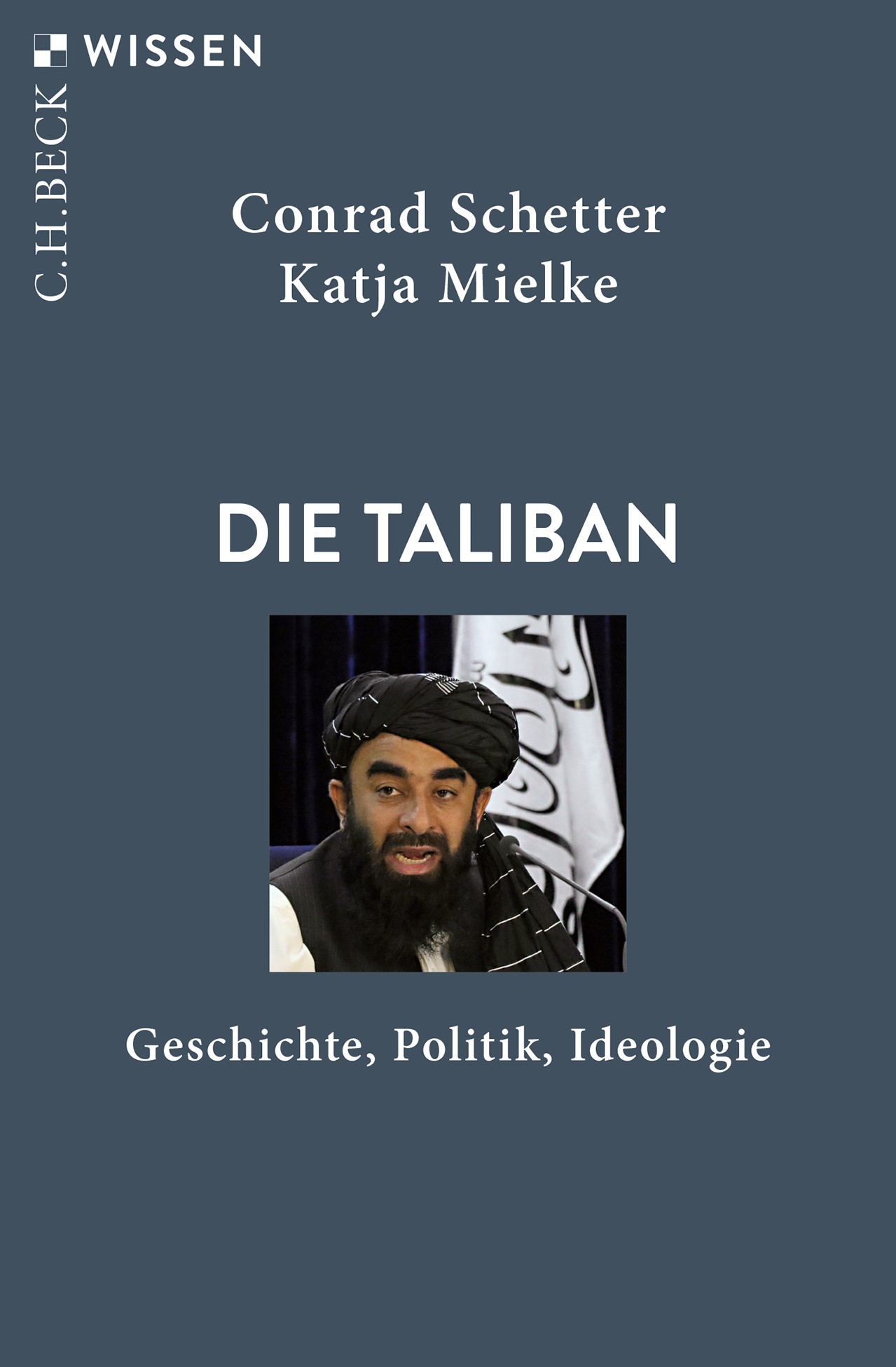Cover: Schetter, Conrad / Mielke, Katja, Die Taliban