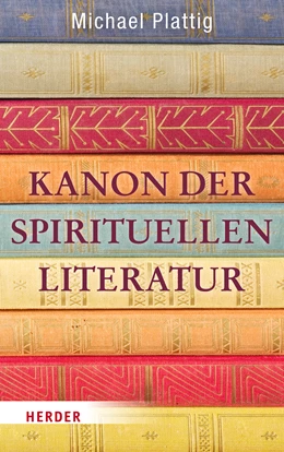 Abbildung von Plattig | Kanon der spirituellen Literatur | 1. Auflage | 2022 | beck-shop.de