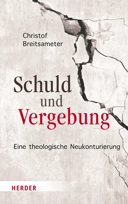 Abbildung von Breitsameter | Schuld und Vergebung | 1. Auflage | 2022 | beck-shop.de
