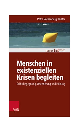 Abbildung von Rechenberg-Winter | Menschen in existenziellen Krisen begleiten | 1. Auflage | 2022 | beck-shop.de