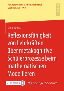 Abbildung von Wendt | Reflexionsfähigkeit von Lehrkräften über metakognitive Schülerprozesse beim mathematischen Modellieren | 1. Auflage | 2022 | beck-shop.de