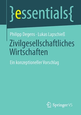 Abbildung von Degens / Lapschieß | Zivilgesellschaftliches Wirtschaften | 1. Auflage | 2021 | beck-shop.de