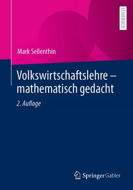 Abbildung von Sellenthin | Volkswirtschaftslehre – mathematisch gedacht | 2. Auflage | 2022 | beck-shop.de