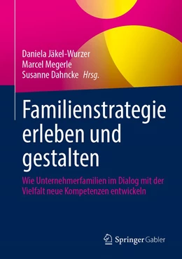Abbildung von Jäkel-Wurzer / Megerle | Familienstrategie erleben und gestalten | 1. Auflage | 2022 | beck-shop.de