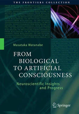 Abbildung von Watanabe | From Biological to Artificial Consciousness | 1. Auflage | 2022 | beck-shop.de
