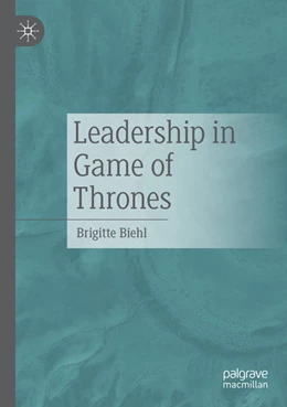 Abbildung von Biehl | Leadership in Game of Thrones | 1. Auflage | 2021 | beck-shop.de