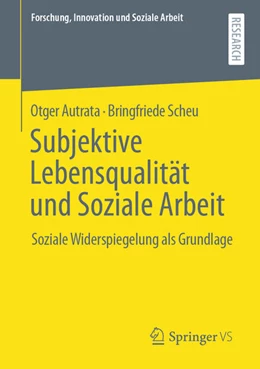 Abbildung von Autrata / Scheu | Subjektive Lebensqualität und Soziale Arbeit | 1. Auflage | 2021 | beck-shop.de