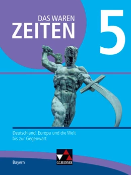 Abbildung von Brückner / Koller | Das waren Zeiten 5 Schülerband Neue Ausgabe Gymnasium in Bayern | 1. Auflage | 2022 | beck-shop.de