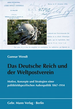 Abbildung von Wendt / Bundesarchiv | Das Deutsche Reich und der Weltpostverein | 1. Auflage | 2021 | beck-shop.de