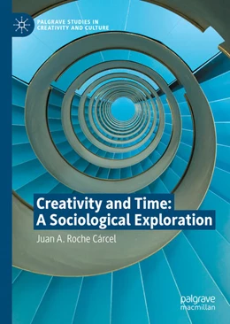Abbildung von Roche Cárcel | Creativity and Time: A Sociological Exploration | 1. Auflage | 2021 | beck-shop.de