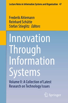 Abbildung von Ahlemann / Schütte | Innovation Through Information Systems | 1. Auflage | 2021 | beck-shop.de