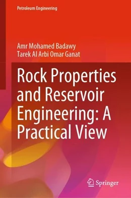 Abbildung von Badawy / Ganat | Rock Properties and Reservoir Engineering: A Practical View | 1. Auflage | 2021 | beck-shop.de