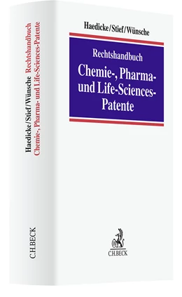 Abbildung von Haedicke / Stief | Rechtshandbuch Chemie-, Pharma- und Life-Sciences-Patente | 1. Auflage | 2023 | beck-shop.de
