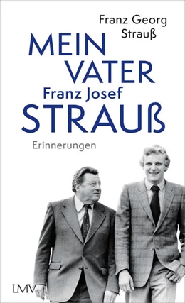 Abbildung von Strauß | Mein Vater Franz Josef Strauß | 1. Auflage | 2022 | beck-shop.de