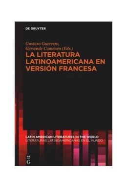 Abbildung von Guerrero / Camenen | La literatura latinoamericana en versión francesa | 1. Auflage | 2021 | beck-shop.de