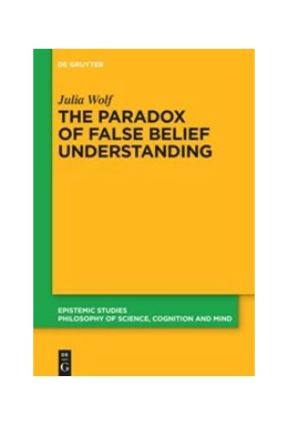 Abbildung von Wolf | The Paradox of False Belief Understanding | 1. Auflage | 2021 | beck-shop.de