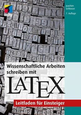 Abbildung von Schlosser | Wissenschaftliche Arbeiten schreiben mit LaTeX | 7. Auflage | 2021 | beck-shop.de
