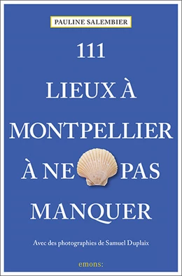 Abbildung von Salembier | 111 Lieux à Montpellier à ne pas manquer | 1. Auflage | 2022 | beck-shop.de