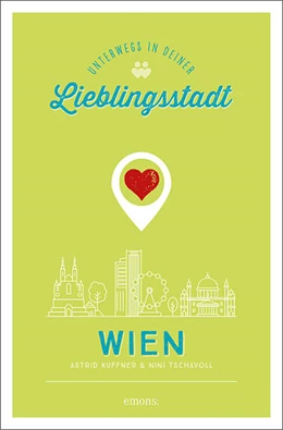 Abbildung von Kuffner / Tschavoll | Wien. Unterwegs in deiner Lieblingsstadt | 1. Auflage | 2022 | beck-shop.de
