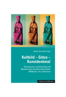 Abbildung von Dornheim | Kultbild - Götze - Kunstdenkmal | 1. Auflage | 2021 | beck-shop.de