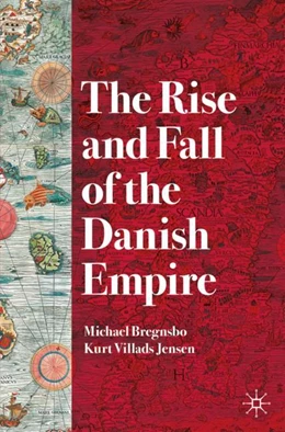 Abbildung von Bregnsbo / Jensen | The Rise and Fall of the Danish Empire | 1. Auflage | 2022 | beck-shop.de